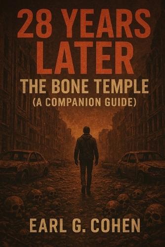28 Years Later: The Bone Temple (a Companion Guide)