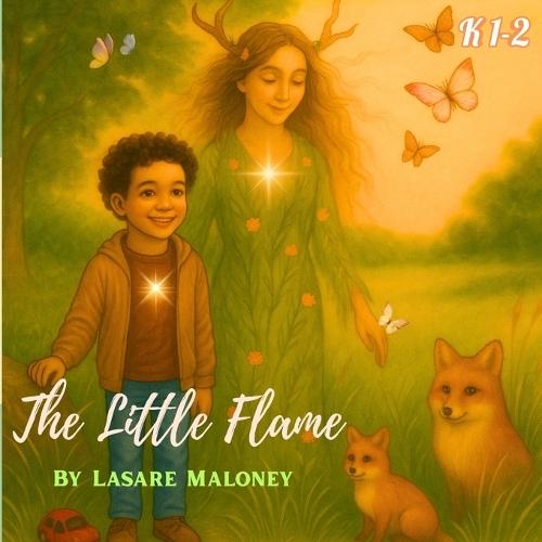 The Little Flame: Finding your Way on a Stormy Day - A Magical Story for Children for Inner Calm, Soothing Sibling Challenges, SEL, Mindfulness, Calm & Inner Guidance, Fun & Easy Calming Tools, Parent & Teacher Guide IncludedAge 6-11