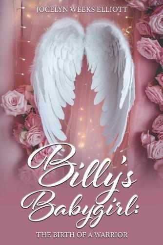 Billy's Babygirl: The Birth of A Warrior