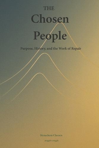 The Chosen People: Purpose, History, and the Work of Repair