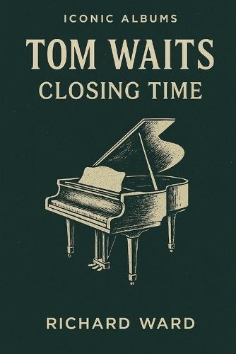 Iconic Albums - Tom Waits - Closing Time