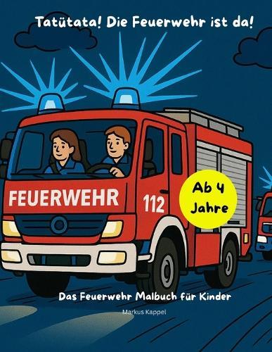 Tatütata! Die Feuerwehr ist da!