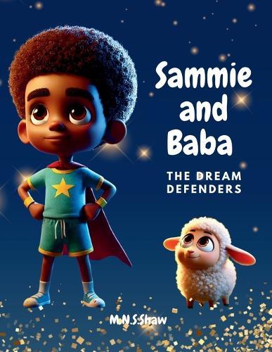 Sammie and Baba - The Dream Transformers: A ninja bedtime story to help kids ages 5-10 overcome nightmares and fears