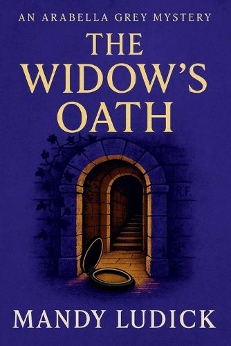 The Widow's Oath: An Arabella Grey Mystery