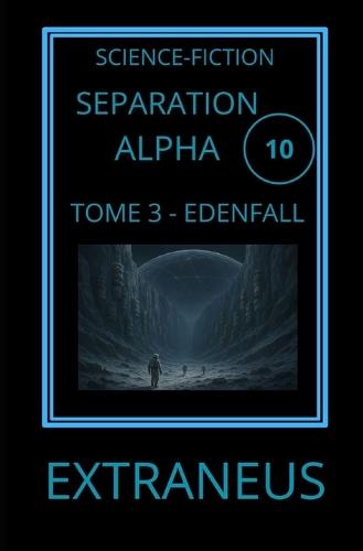 Separation Alpha 3. Edenfall: Et si la Terre n'avait jamais été perdue ?