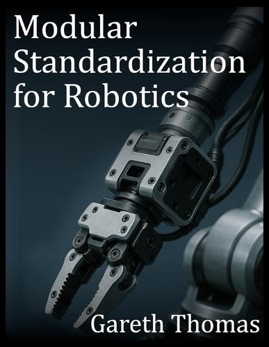Modular Standardization for Robotics: Mechanical, Electrical, and Software Interoperability in Robotics