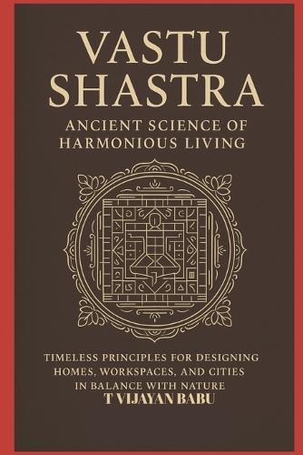 Vastu Shastra: Ancient Science of Harmonious Living