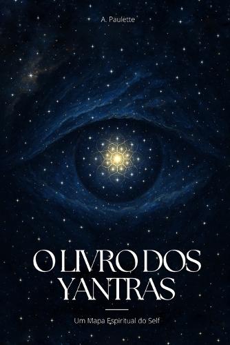 O Livro dos Yantras: Um Mapa Espiritual do Self