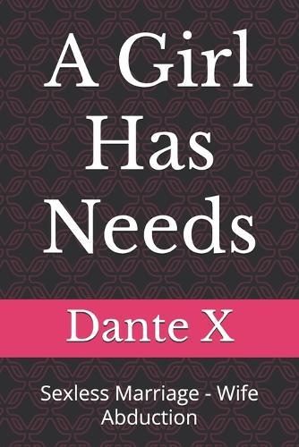 A Girl Has Needs: Sexless Marriage - Wife Abduction