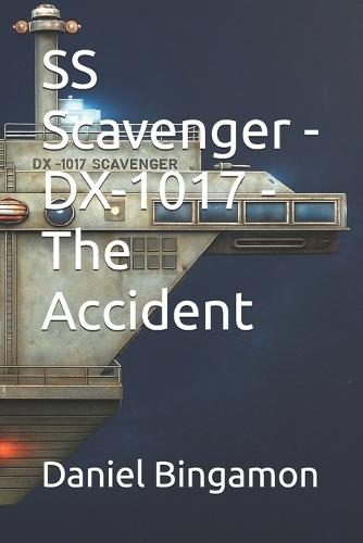 SS Scavenger - DX-1017 - The Accident