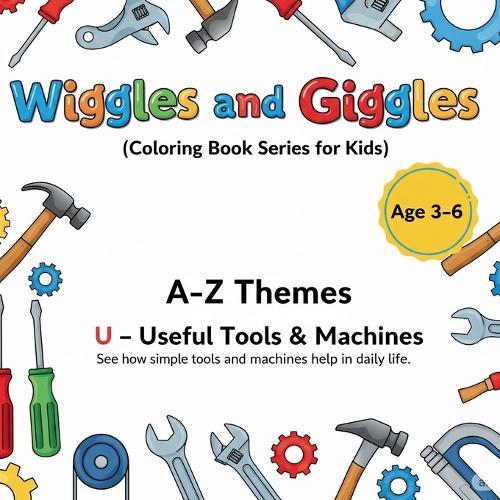 A - Z Themes: U - Useful tools.: See how simple tools and machines help in daily life.