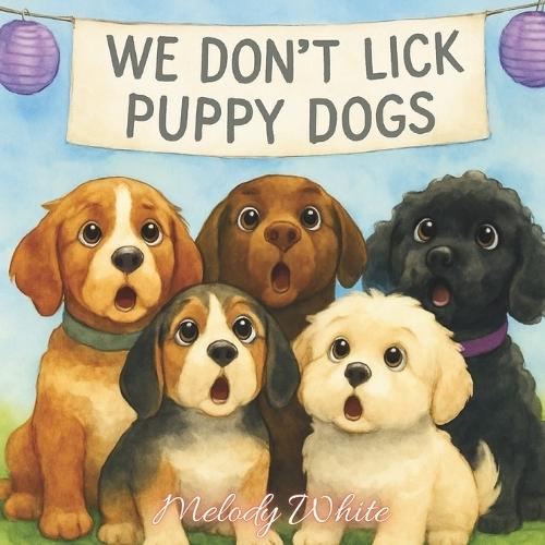 We Don't Lick Puppy Dogs