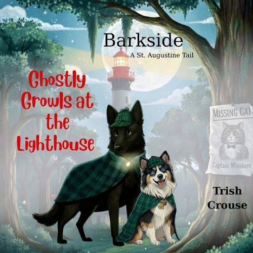 Barkside A St. Augustine Tail: Ghostly Growls at the Lighthouse: Ghostly Growls at the Lighthouse