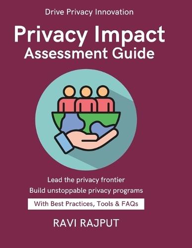 Privacy Impact Assessment Guide: Mapping Privacy Laws Worldwide Legal Basis for Processing Privacy Notices and Transparency Enforcement of Global Privacy Laws Contracts & SCCs DPIA Step-by-Ste