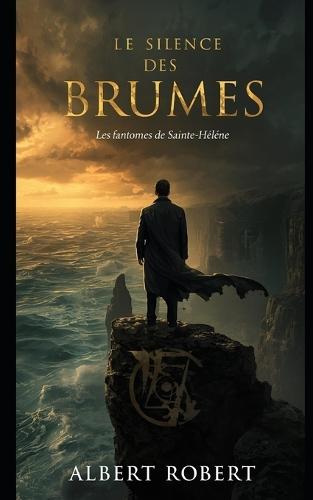 Le Silence des Brumes: Les fantômes de Sainte-Hélène
