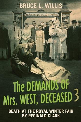 The Demands of Mrs. West, Deceased 3: Death at the Royal Winter Fair
