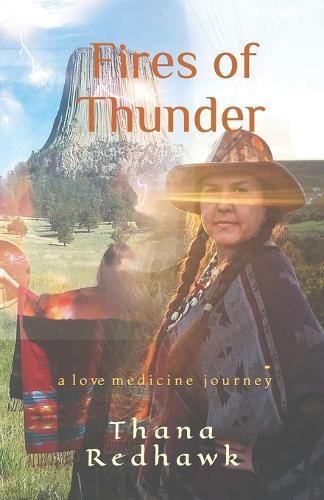 Fires of Thunder: a love medicine journey