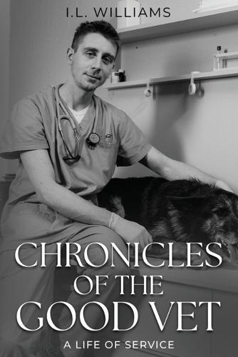 Chronicles of the Good Vet: A Life of Service
