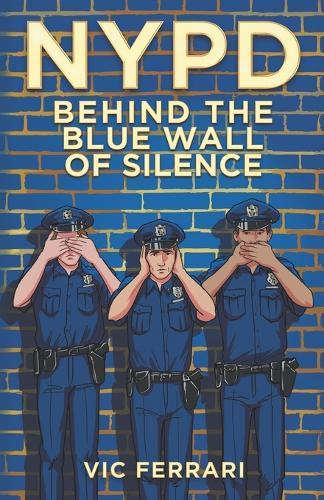 NYPD: Behind The Blue Wall Of Silence