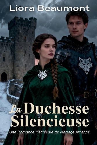 La Duchesse Silencieuse: Une Romance Médiévale de Mariage Arrangé