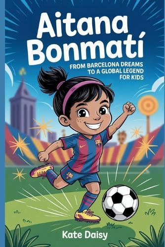 Aitana Bonmatí: From Barcelona dreams to a global legend for kids