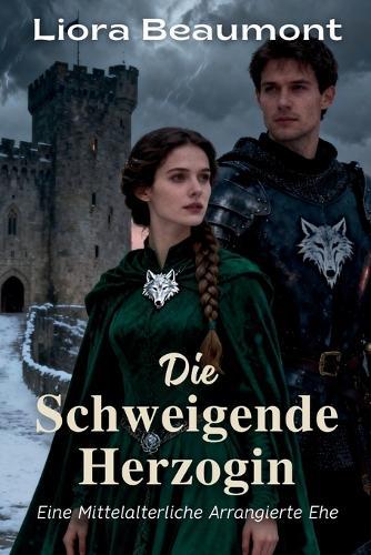 Die Schweigende Herzogin: Eine Mittelalterliche Arrangierte Ehe