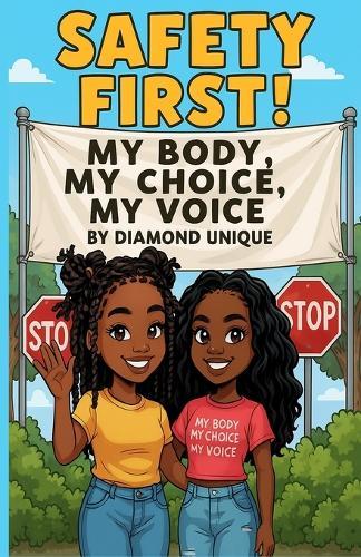 SAFETY FIRST! My Body, My Voice, My Choice