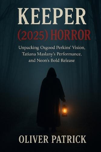 Keeper (2025) Horror: Unpacking Osgood Perkins' Vision, Tatiana Maslany's Performance, and Neon's Bold Release