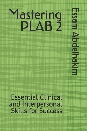 Mastering PLAB 2: Essential Clinical and Interpersonal Skills for Success