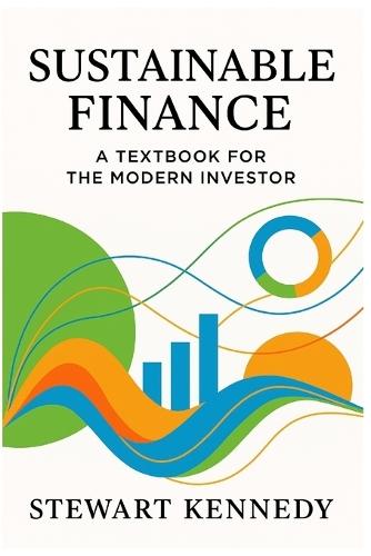 Sustainable Finance: A Textbook for the Modern Investor