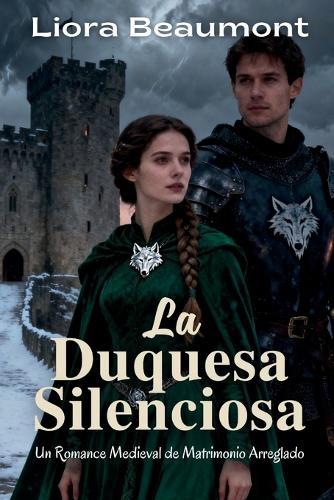 La Duquesa Silenciosa: Un Romance Medieval de Matrimonio Arreglado