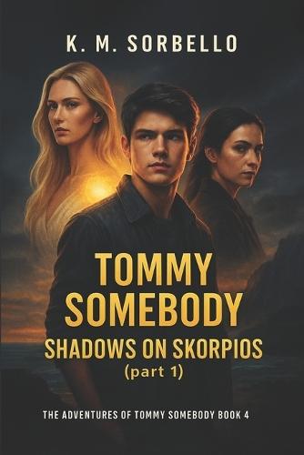 Tommy Somebody: Shadows on Skorpios (part 1)