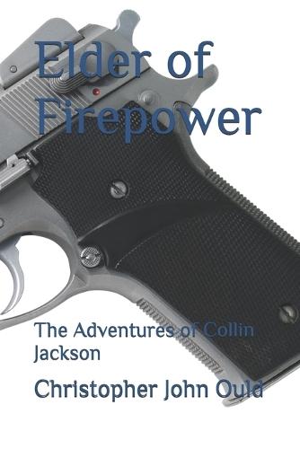 Elder of Firepower: The Adventures of Collin Jackson