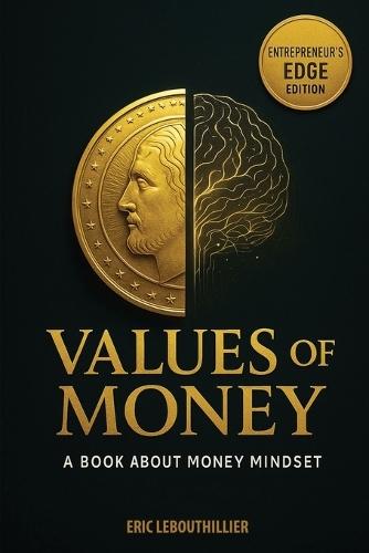 Values of Money: A Book About Money Mindset For Entrepreneurs