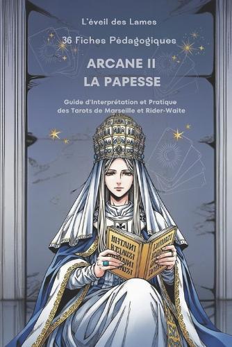 36 Fiches pédagogiques - Arcane II - La Papesse: Guide d'Interprétation et Pratique des Tarots de Marseille et Rider-Waite