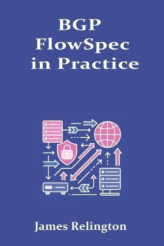 BGP FlowSpec in Practice: Real-Time Traffic Filtering and DDoS Control