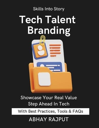 Tech Talent Branding: Build a Portfolio That Works Resume For Tech Jobs Impress With Projects LinkedIn & GitHub Ready Personal Branding For Devs Transform Resumes Into Opportunities