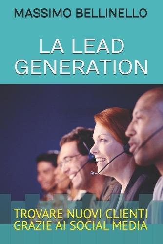 La LEAD GENERATION: Trovare nuovi clienti grazie ai Social Media