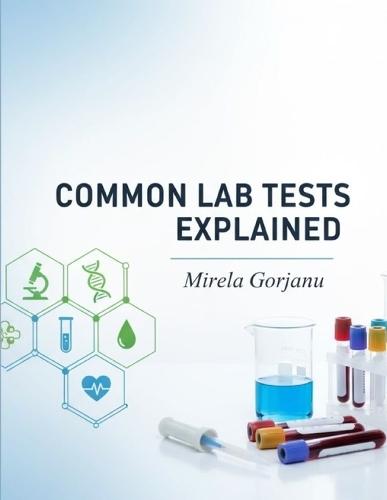 Common Lab Tests Explained: A Practical Guide for Everyone