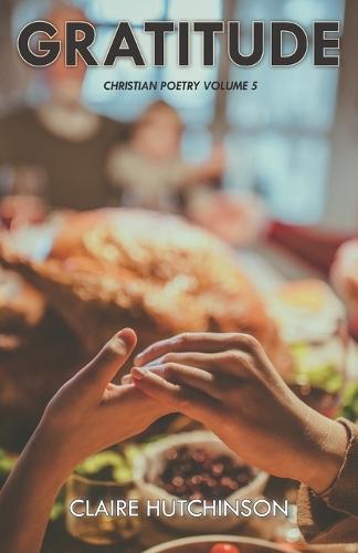 Gratitude: Christian Poetry Volume 5