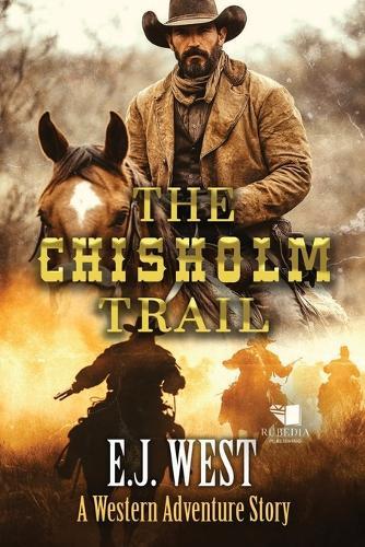 The Chisholm Trail: A Classic Western Adventure