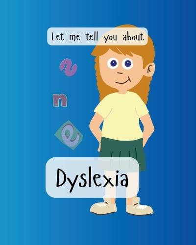 Let me tell you about Dyslexia