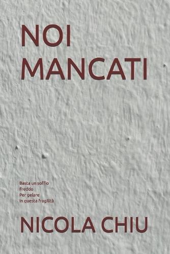 Noi mancati: poesie