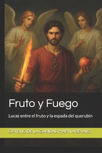 Fruto y Fuego: Lucas entre el fruto y la espada del querubin