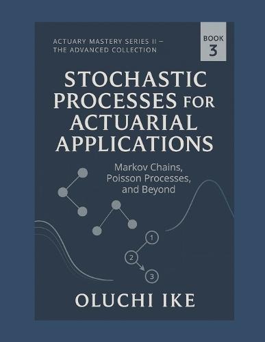 Stochastic Processes for Actuarial Applications: Markov Chains, Poisson Processes, and Beyond