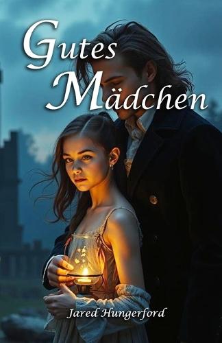 Gutes Mädchen: A Gothic Fairy Tale of Surrender and the Quiet Price of Innocence