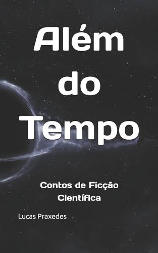 Além do Tempo: Contos de Ficção Científica