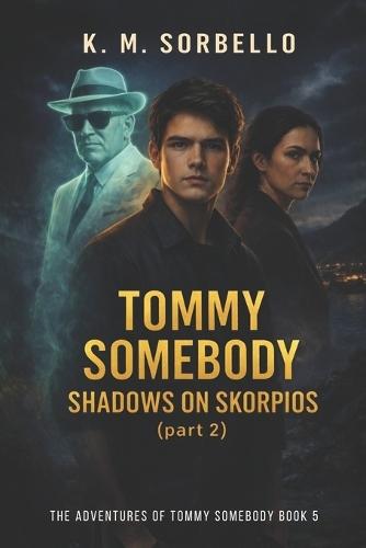 Tommy Somebody: Shadows on Skorpios (part 2)