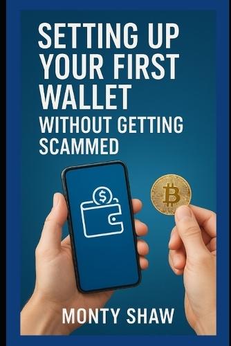 Setting Up Your First Wallet Without Getting Scammed
