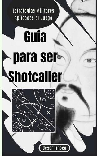 Guía para ser Shotcaller: Estrategias Militares Aplicadas al Juego